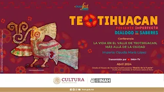 La vida en el valle de Teotihuacan, más allá de la ciudad | #INAHFest Teotihuacan