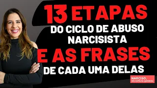 13 ETAPAS DO CICLO DE ABUSO NARCISISTA E AS FRASES MAIS FALADAS EM CADA UMA DELAS