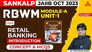 JAIIB Exam October 2023 | RBWM | Module A | Unit 1 | Retail Banking Introduction Class 1