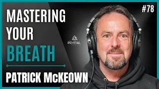 Learn To Master Your Breath, Change Your Life | Patrick McKeown | 78