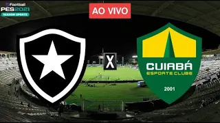 BOTAFOGO X CUIABA  AO VIVO  COM IMAGEM JOGO DE HOJE  ASSISTA AGORA  PES 2021