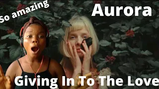 My First Time Hearing Aurora Giving In To The Love || Reaction!!!😱