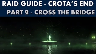 Destiny Raid Guide - Crota's End - Cross the Bridge (The Dark Below)