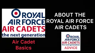 ABOUT THE ROYAL AIR FORCE AIR CADETS | AIR CADET BASICS | AIR CADET ADVICE