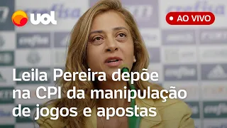 Presidente do Palmeiras, Leila Pereira, depõe ao vivo na CPI da manipulação de jogos e apostas