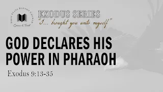 God Declares His Power In Pharaoh: Exodus 9:13-35