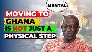 Be Prepared Mentally before moving to GHANA!!!