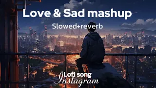 Best Instagram Love&Sad Trending Lofi songs | Slowed+Reverb | Lofi Mashup#1