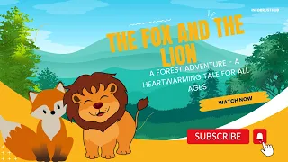The Fox and the Lion: A Forest Adventure - A Heartwarming Tale for All Ages