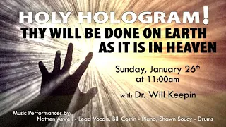 Dr. Will Keepin - Holy Hologram - Thy Will Be Done On Earth As It Is In Heaven