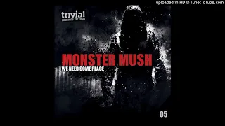 Monster Mush - We Need Some Peace