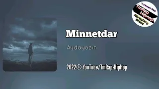 Aydayozin - Minnetdar (TmRap-HipHop)