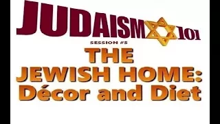 THE JEWISH HOME: Decor & Diet (Kosher) - Rabbi Michael Skobac - Jews for Judaism – Judaism 101