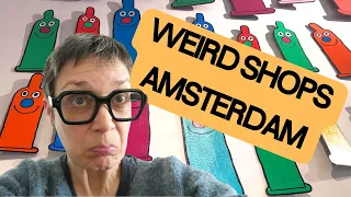 Weird Shops of Amsterdam! Find out what we bought.