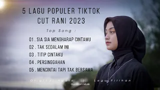 5 Lagu Populer TikTok Cut Rani 2023