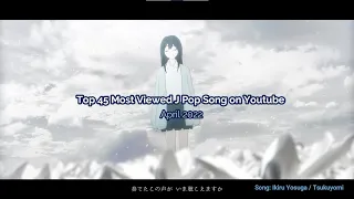 Top 45 Most Viewed J Pop Song on Youtube - April 2022