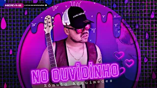 RÔMULO ARQUIMEDES - NO OUVIDINHO | KUARTO DA BREGADEIRA