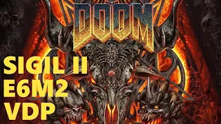 DOOM: SIGIL II - E6M2 - UV MAX with VDP Monster Randomizer