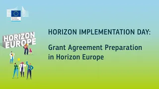 Horizon Implementation Day: Grant Agreement Preparation in Horizon Europe (17 October 2023)