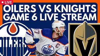 🔴 GAME 6: Edmonton Oilers vs Vegas Golden Knights LIVE! Stanley Cup Playoffs Live NHL Game Stream