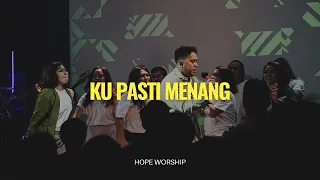 Ku Pasti Menang | HOPE Worship