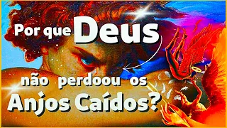 O Mistério Divino Revelado: Descubra por que Deus não Perdoou os Anjos Caídos!