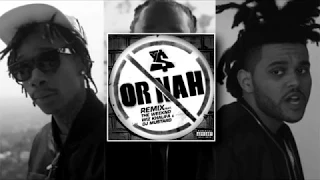 [Lyrics + Vietsub] Ty Dolla $ign - Or Nah ft. The Weeknd, Wiz Khalifa & DJ Mustard