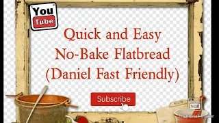 Quick and Easy No-Bake Flatbread (Daniel Fast Friendly)