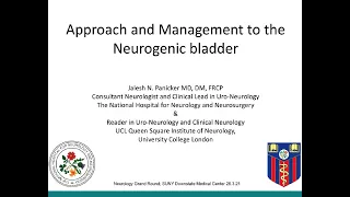 Jalesh Panicker, MD. Approach and management of bladder problems in the neurological patient.