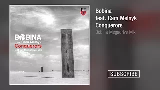 Bobina feat. Cam Melnyk - Conquerors (Bobina Megadrive Remix)