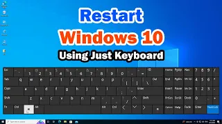 How to Restart Windows 10 Using Keyboard Shortcuts Only