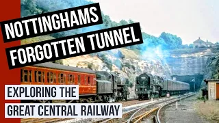 Nottingham's Lost & Forgotten Railway Tunnel