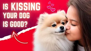 Are You a Dog Kisser?