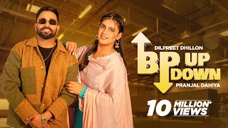 BP UP DOWN- Dilpreet Dhillon ft Pranjal Dahiya | Desi Crew | Mandeep Maavi| Latest Punjabi Song 2023