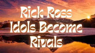 Rick Ross- Idols Become Rivals lyrics (Birdmans' Diss track) official.