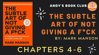 The Subtle Art Of Not Giving A F*ck (Chapters 4-6) | Andy's Book Club