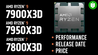 OFFICIAL Release Date, Price & Performance Ryzen 7 7800X3D, Ryzen 9 7950X3D, 7900X3D