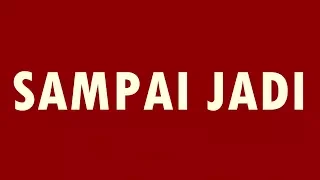 Sampai Jadi - Joe Flizzow ft. Alif (Lirik) FULL HD