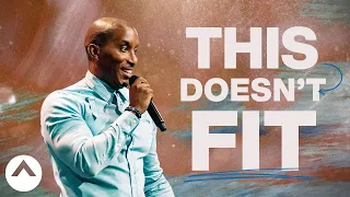 This Doesn’t Fit | Dr. Dharius Daniels | Elevation Church