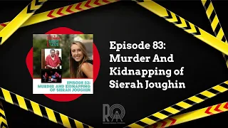 Episode 83: Murder And Kidnapping of Sierah Joughin | Bloody Happy Hour