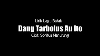 Lirik Lagu Dang Tarbolus Au Ito - Marlen Manroe