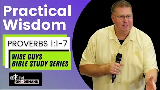 Practical Wisdom - Proverbs 1:1-7 | Men's Bible Study