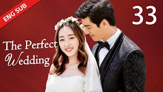 ENG SUB【The Perfect Wedding 風光大嫁】EP33 | Starring: Dennis Oh, Jiang Mengjie