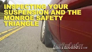 Inspecting Your Suspension and the Monroe Safety Triangle -EricTheCarGuy