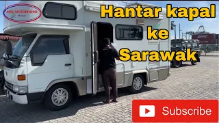 Motorhome penghantaran kapal ke sarawak #mrcmotorhome #campervanmalaysia #sarawakmalaysia #motorhome