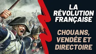La Révolution Française : le Directoire, les Chouans et la crise économique (Saison 1. Episode 6)
