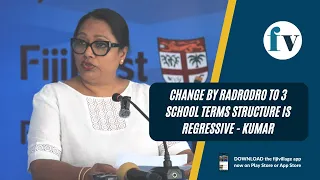 Change by Radrodro to 3 school terms structure is regressive - Kumar | 10/1/23