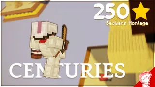 Centuries - A 250⭐ Bedwars Montage