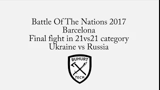 Buhurt Tech GoPro Edit - Battle Of The Nations 2017 Final fight Ukraine vs Russia in 21vs21