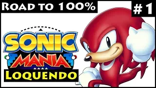 ROAD TO 100% del Sonic Mania con KNUCKLES - Episodio 1